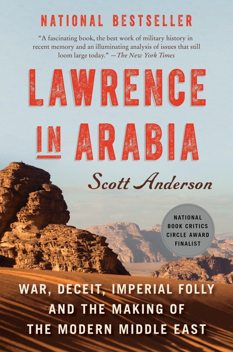 9780307476418 War, Deceit, Imperial Folly and the Making of the Modern Middle East: Lawrence in Arabia