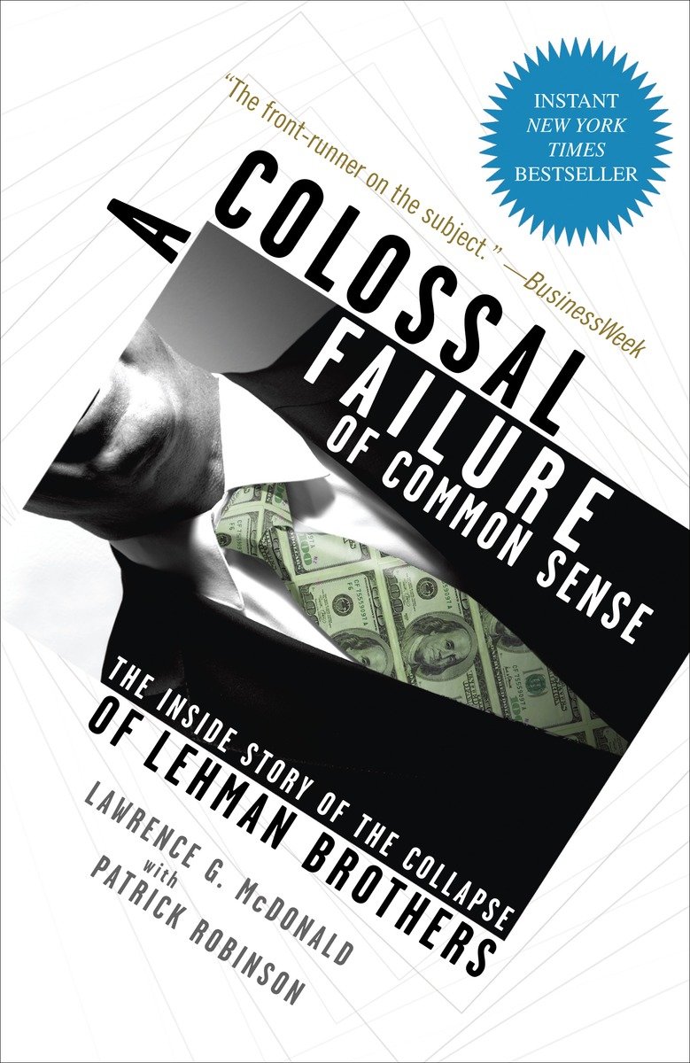 9780307588340 A Colossal Failure of Common Sense: The Inside Story of the Collapse of Lehman Brothers