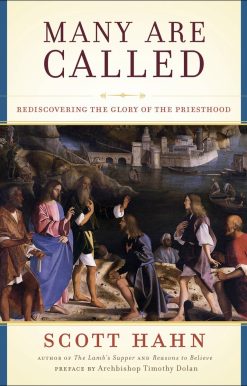 Many Are Called: Rediscovering the Glory of the Priesthood