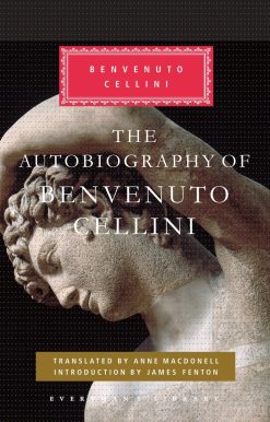 The Autobiography of Benvenuto Cellini: Introduction by James Fenton