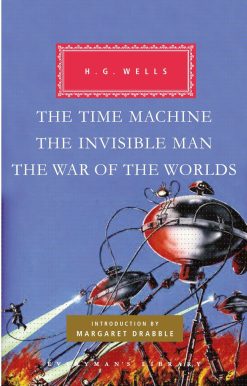 The Time Machine, The Invisible Man, The War of the Worlds: Introduction by Margaret Drabble