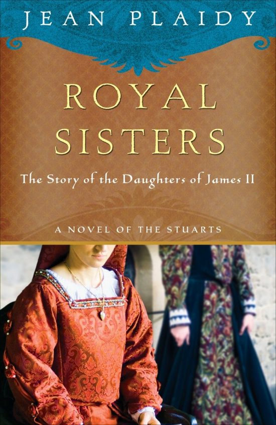 The Story of the Daughters of James II: Royal Sisters