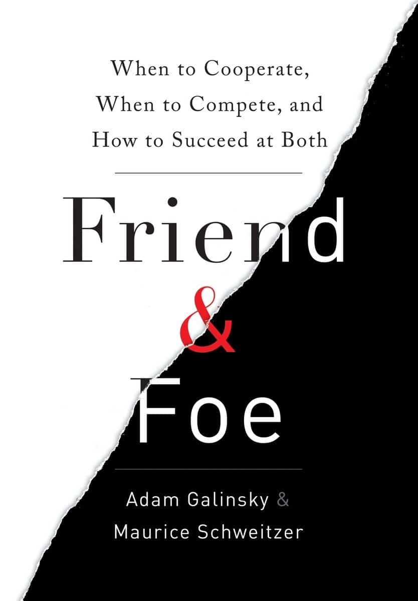 9780307720214 Friend & Foe: When to Cooperate, When to Compete, and How to Succeed at Both