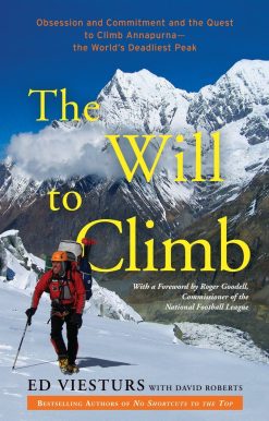 The Will to Climb: Obsession and Commitment and the Quest to Climb Annapurna--the World's Deadliest Peak