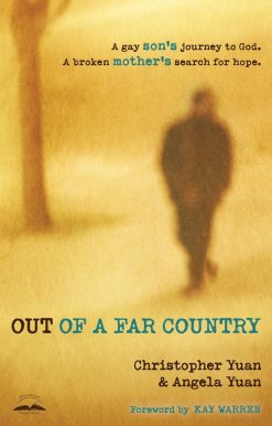 Out of a Far Country: A Gay Son's Journey to God. A Broken Mother's Search for Hope.