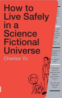 A Novel: How to Live Safely in a Science Fictional Universe