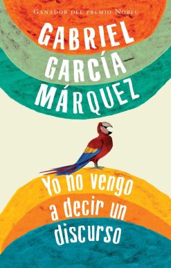 Yo no vengo a decir un discurso / I Did Not Come to Give a Speech