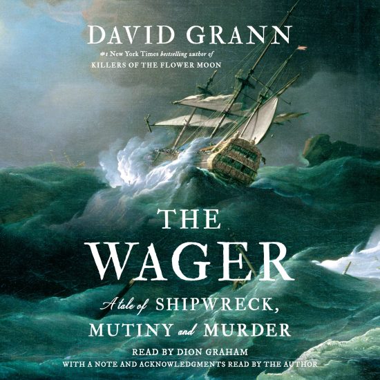 A Tale of Shipwreck, Mutiny and Murder: The Wager