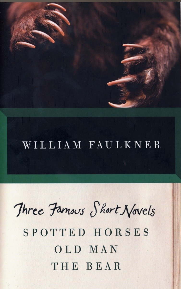 9780307946751 THREE FAMOUS SHORT NOVELS: Spotted Horses, Old Man, The Bear