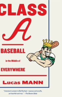 Baseball in the Middle of Everywhere: Class A