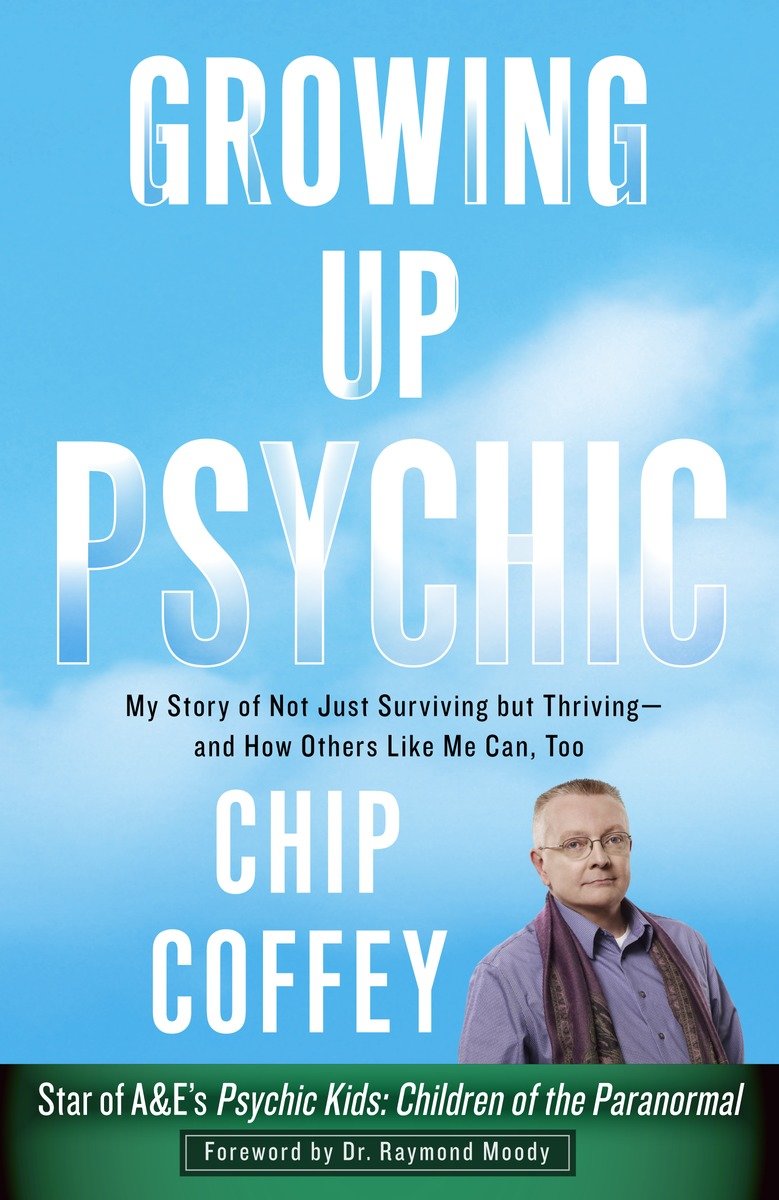 9780307956743 My Story of Not Just Surviving but Thriving--and How Others Like Me Can, Too: Growing Up Psychic