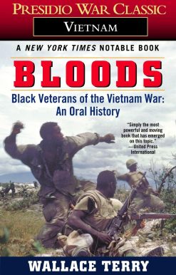 Bloods: Black Veterans of the Vietnam War: An Oral History