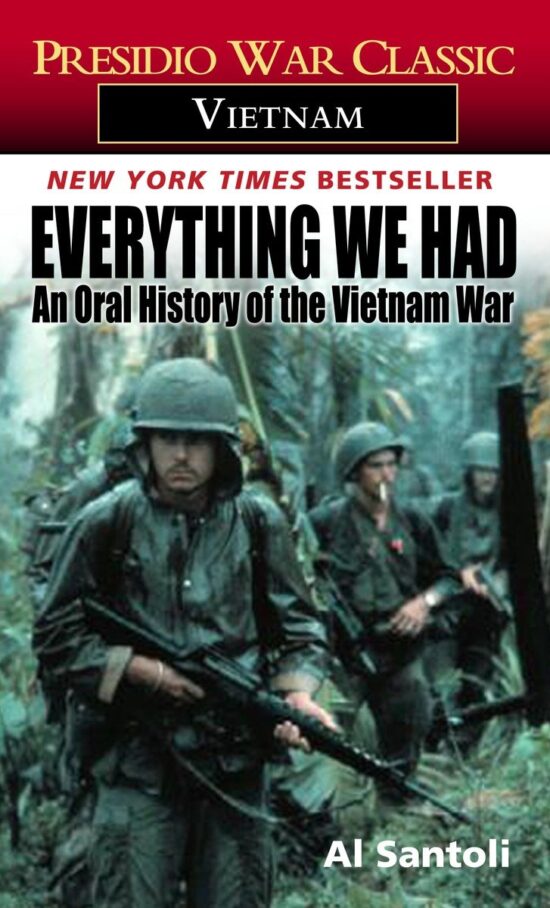 An Oral History of the Vietnam War: Everything We Had