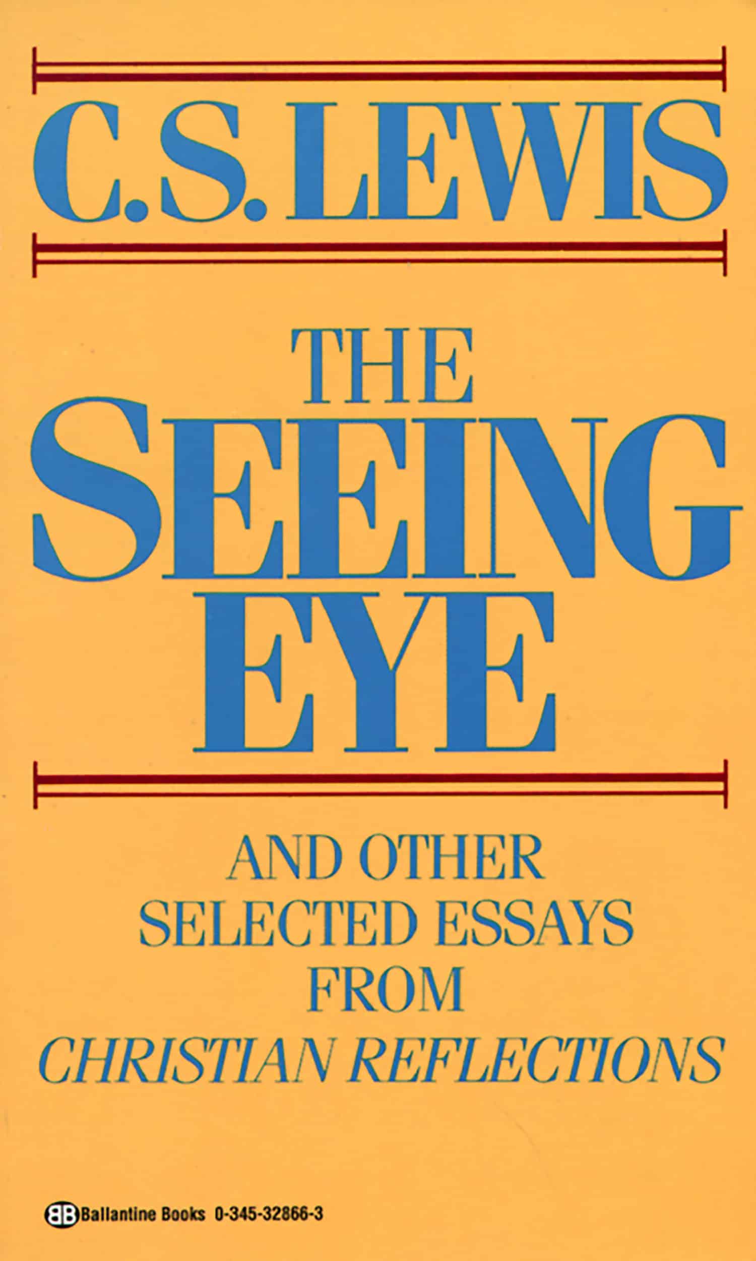 9780345328663 The Seeing Eye: And Other Selected Essays from Christian Reflections