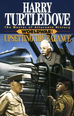 Upsetting the Balance (Worldwar, Book Three)
