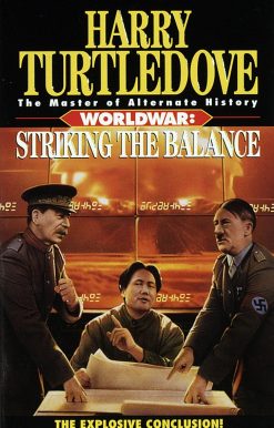 Striking the Balance (Worldwar, Book Four)