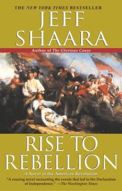 Rise to Rebellion: A Novel of the American Revolution
