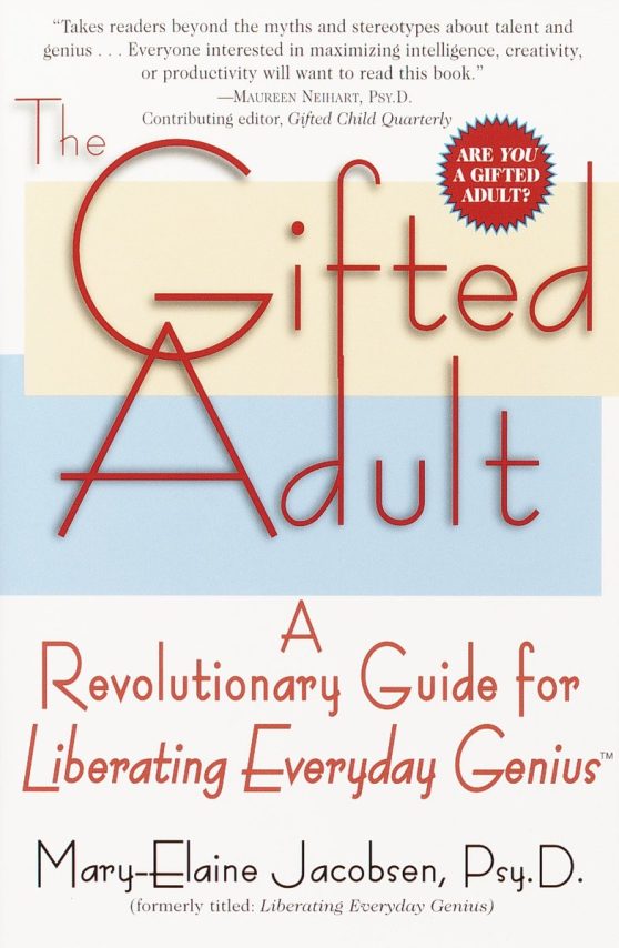 A Revolutionary Guide for Liberating Everyday Genius(tm): The Gifted Adult