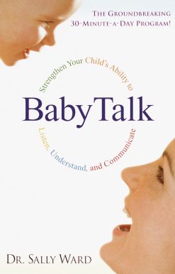Strengthen Your Child's Ability to Listen, Understand, and Communicate: BabyTalk