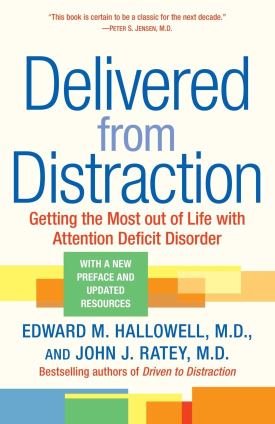Getting the Most out of Life with Attention Deficit Disorder: Delivered from Distraction