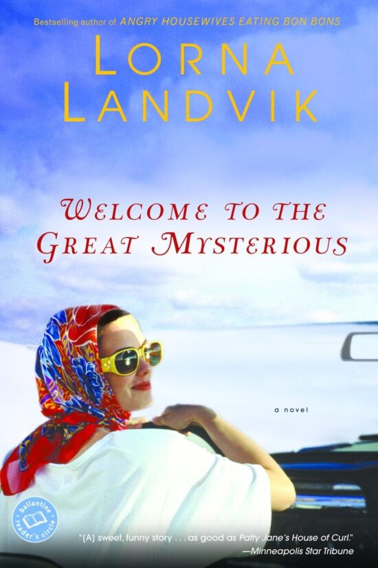 A Novel: Welcome to the Great Mysterious