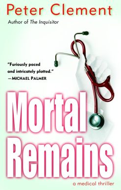 Mortal Remains: A Medical Thriller