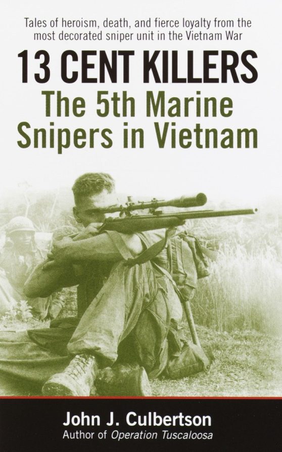 The 5th Marine Snipers in Vietnam: 13 Cent Killers