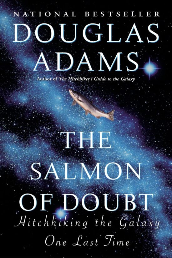 The Salmon of Doubt: Hitchhiking the Galaxy One Last Time