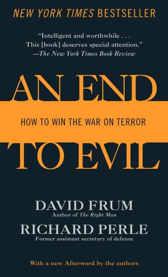 An End to Evil: How to Win the War on Terror