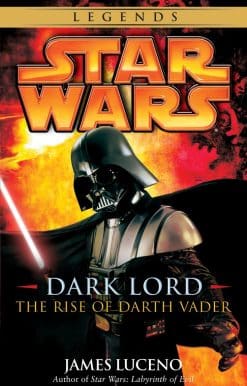Dark Lord: Star Wars Legends: The Rise of Darth Vader