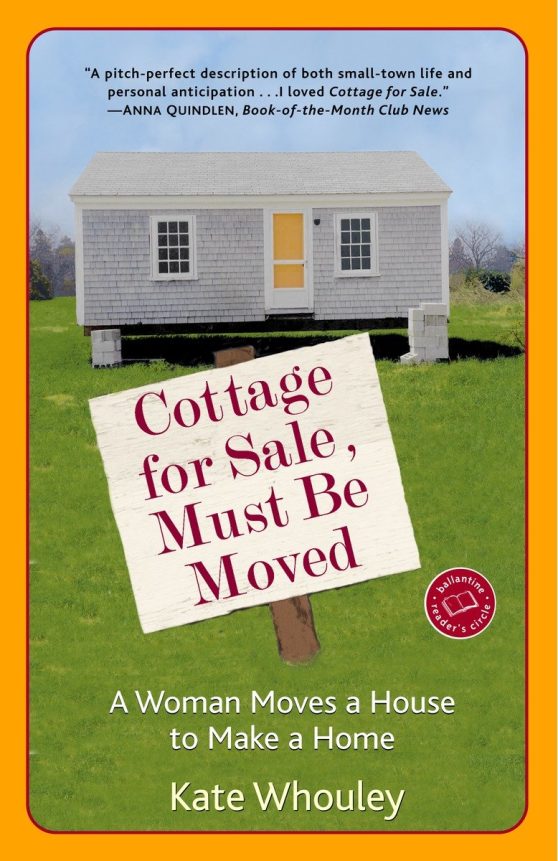 A Woman Moves a House to Make a Home: Cottage for Sale, Must Be Moved