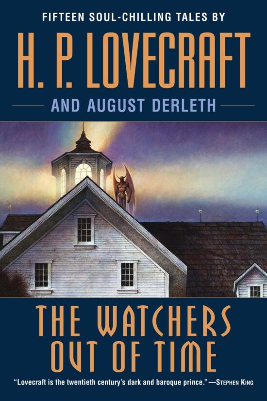 Fifteen soul-chilling tales by H. P. Lovecraft: The Watchers Out of Time