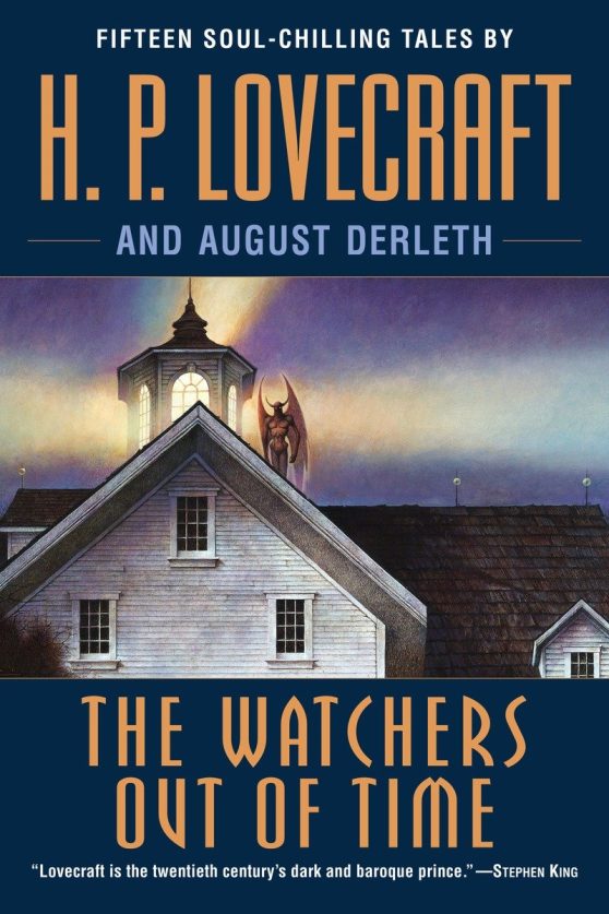 Fifteen soul-chilling tales by H. P. Lovecraft: The Watchers Out of Time