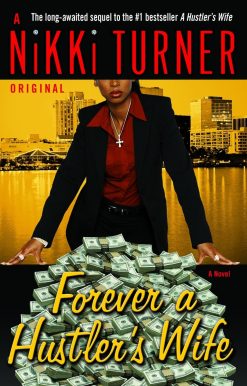A Novel: Forever a Hustler's Wife