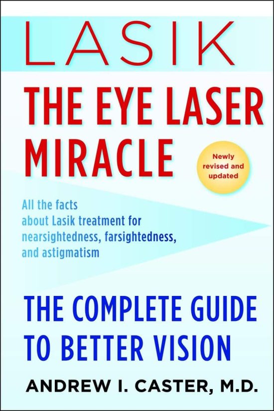 Lasik: The Eye Laser Miracle: The Complete Guide to Better Vision