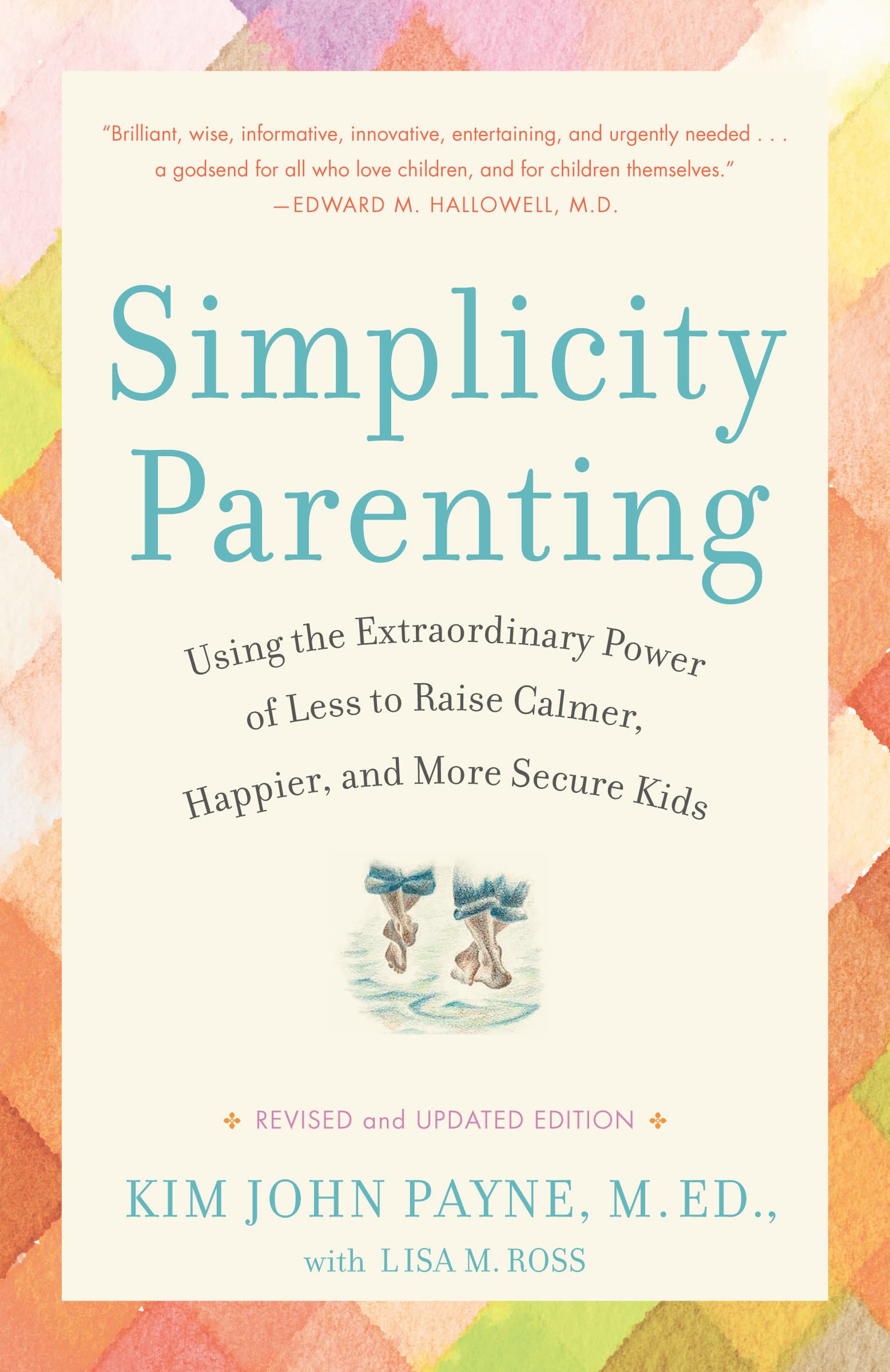 9780345507983 Simplicity Parenting: Using the Extraordinary Power of Less to Raise Calmer, Happier, and More Secure Kids