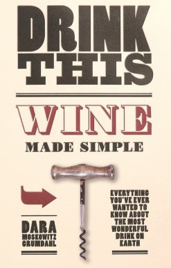 Drink This: Wine Made Simple
