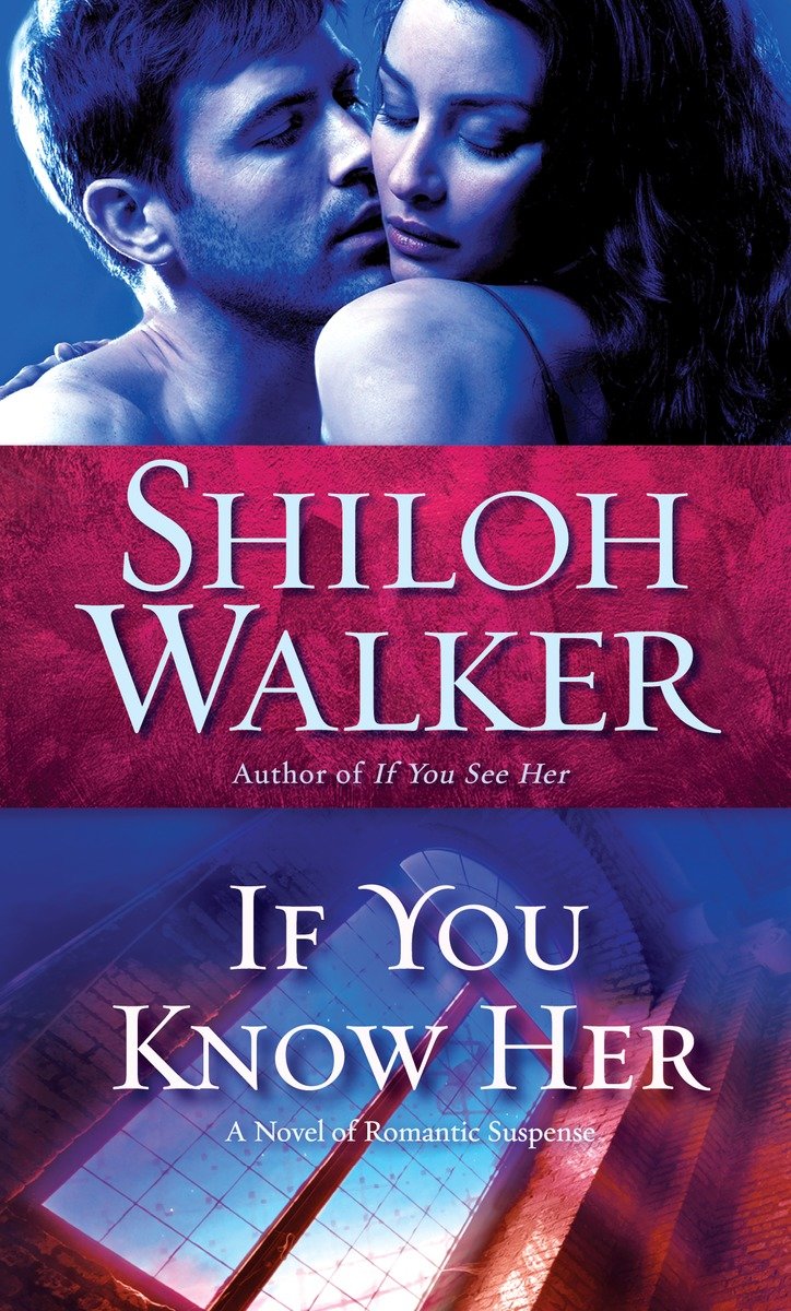 9780345517555 A Novel of Romantic Suspense: If You Know Her