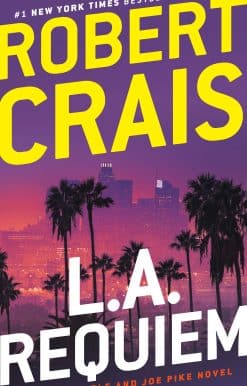 L.A. Requiem: An Elvis Cole and Joe Pike Novel