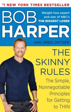 The Skinny Rules: The Simple, Nonnegotiable Principles for Getting to Thin