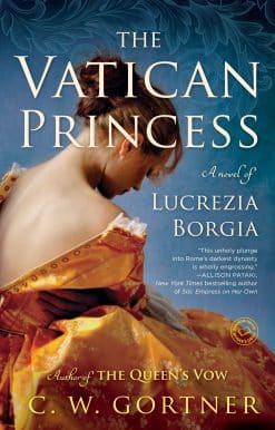 A Novel of Lucrezia Borgia: The Vatican Princess
