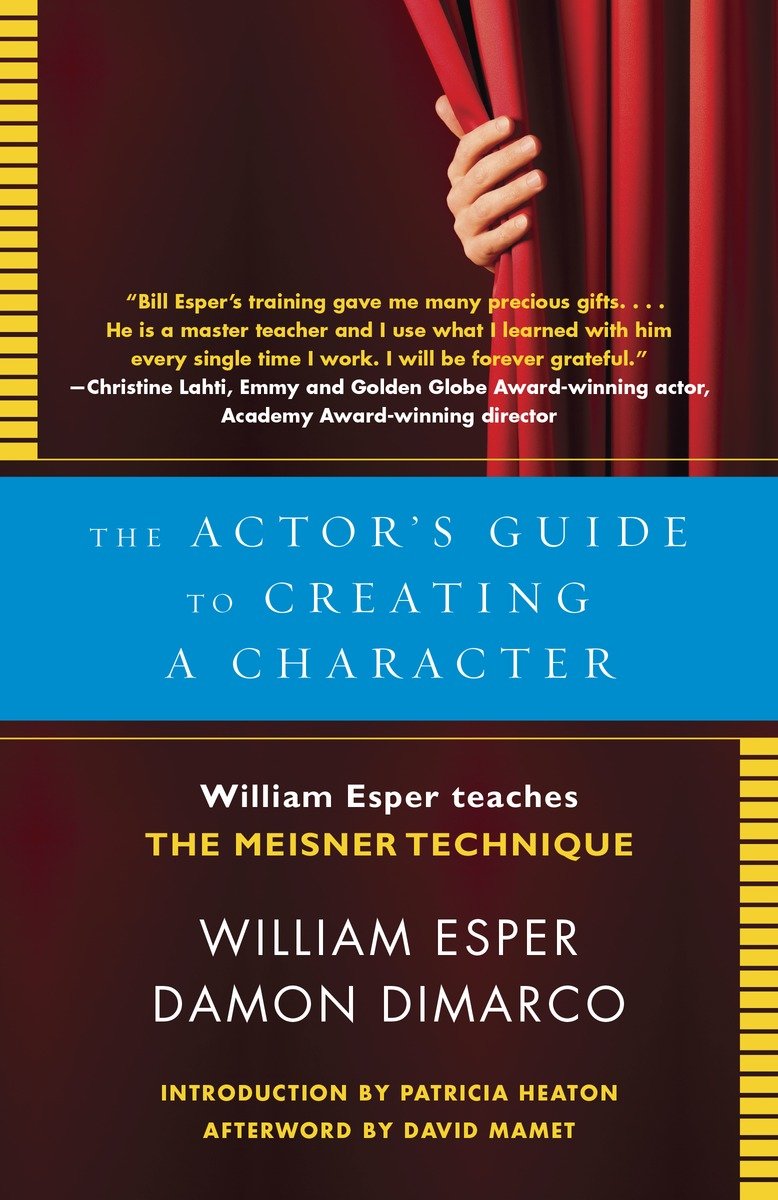 9780345805683 The Actor's Guide to Creating a Character: William Esper Teaches the Meisner Technique