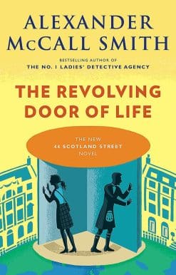 The Revolving Door of Life: A 44 Scotland Street Novel (10)
