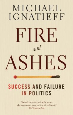Fire and Ashes: Success and Failure in Politics