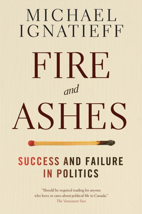 Fire and Ashes: Success and Failure in Politics