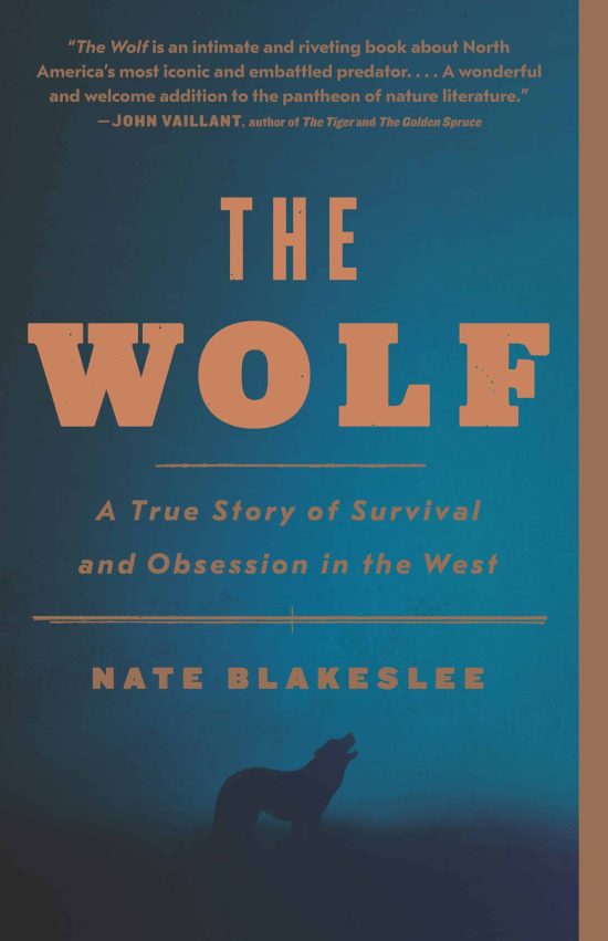 The Wolf: A True Story of Survival and Obsession in the West
