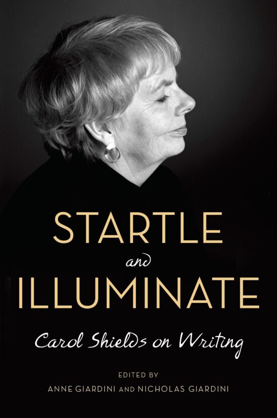 Carol Shields on Writing: Startle and Illuminate