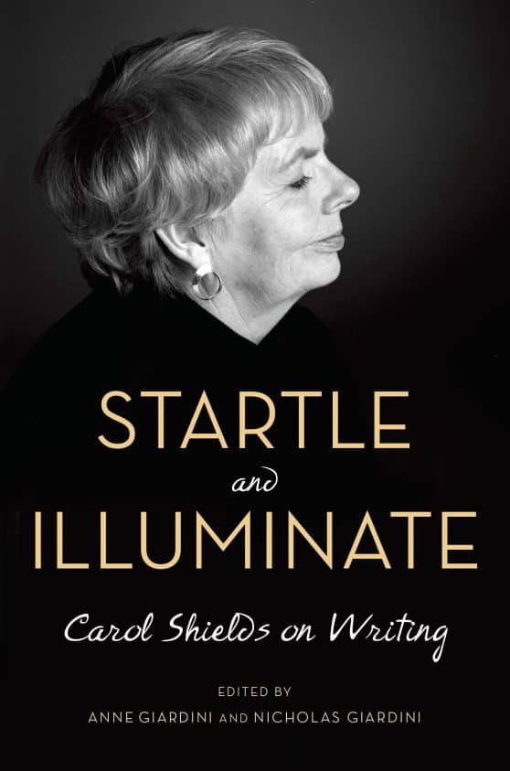 Carol Shields on Writing: Startle and Illuminate