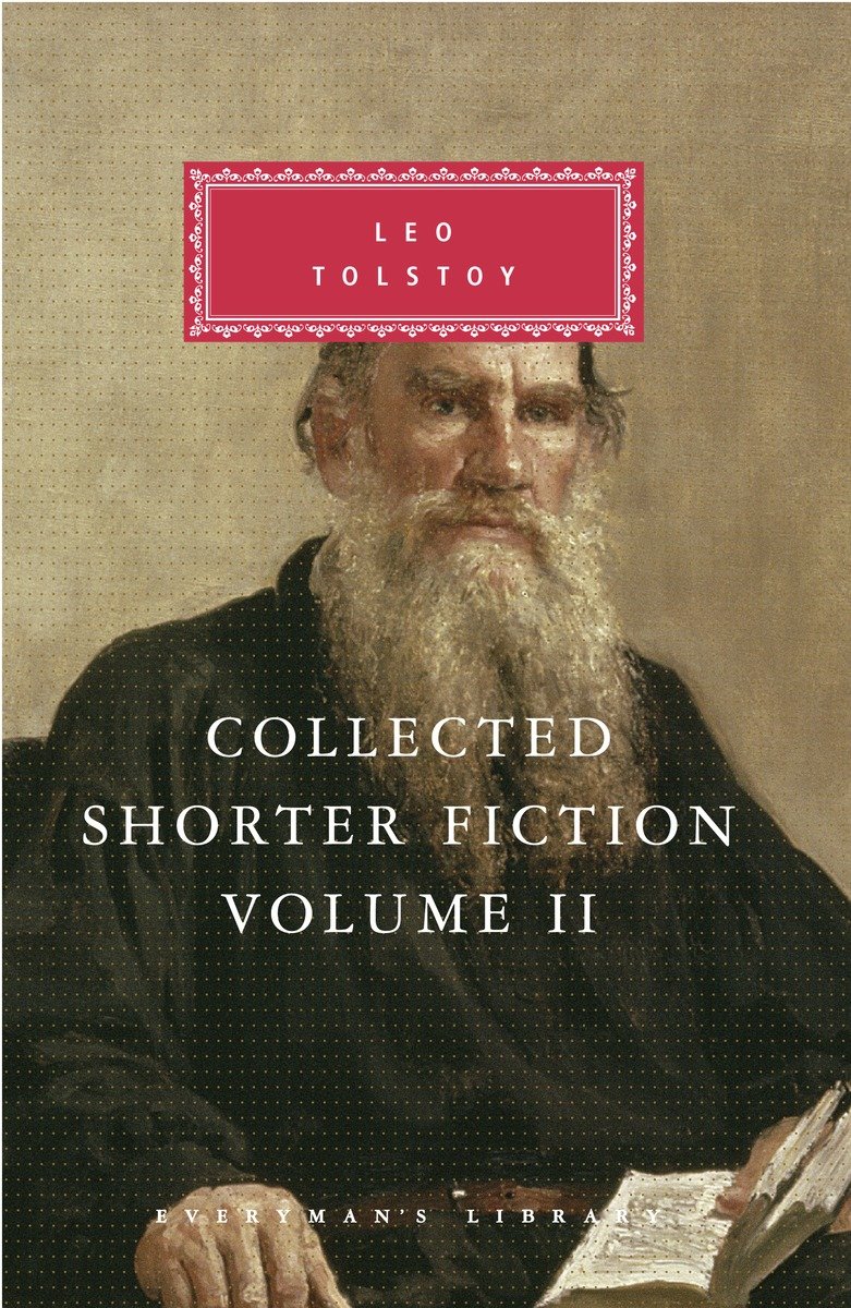 9780375412875 Introduction by John Bayley: Collected Shorter Fiction of Leo Tolstoy, Volume II