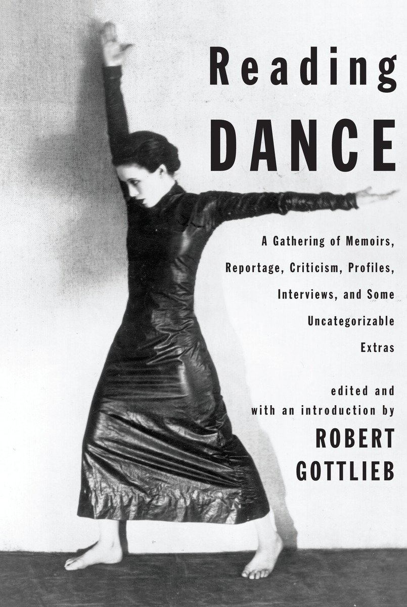 9780375421228 Reading Dance: A Gathering of Memoirs, Reportage, Criticism, Profiles, Interviews, and Some Uncategorizable Extras